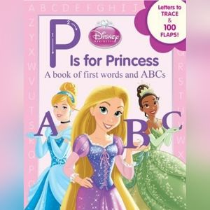 Disney Princess Alphabet Book: Disney Princess P Is for Princess